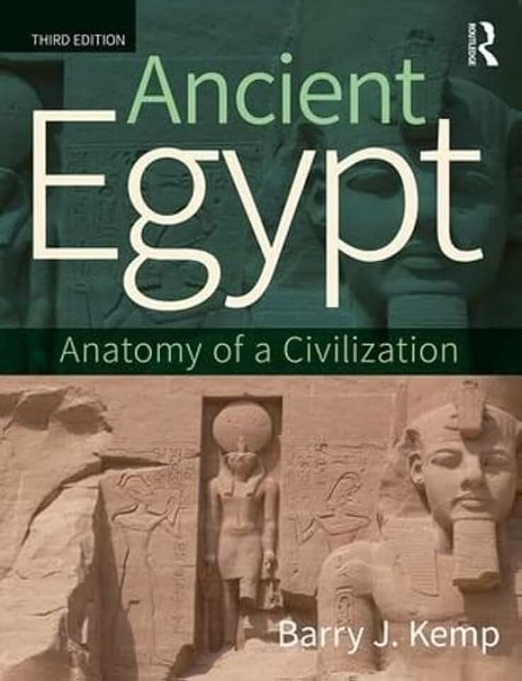 Ancient Egypt: Anatomy of a Civilization by Barry J. Kemp