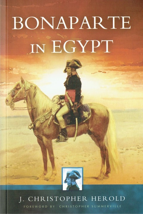 Bonaparte in Egypt by J. Christopher Herold