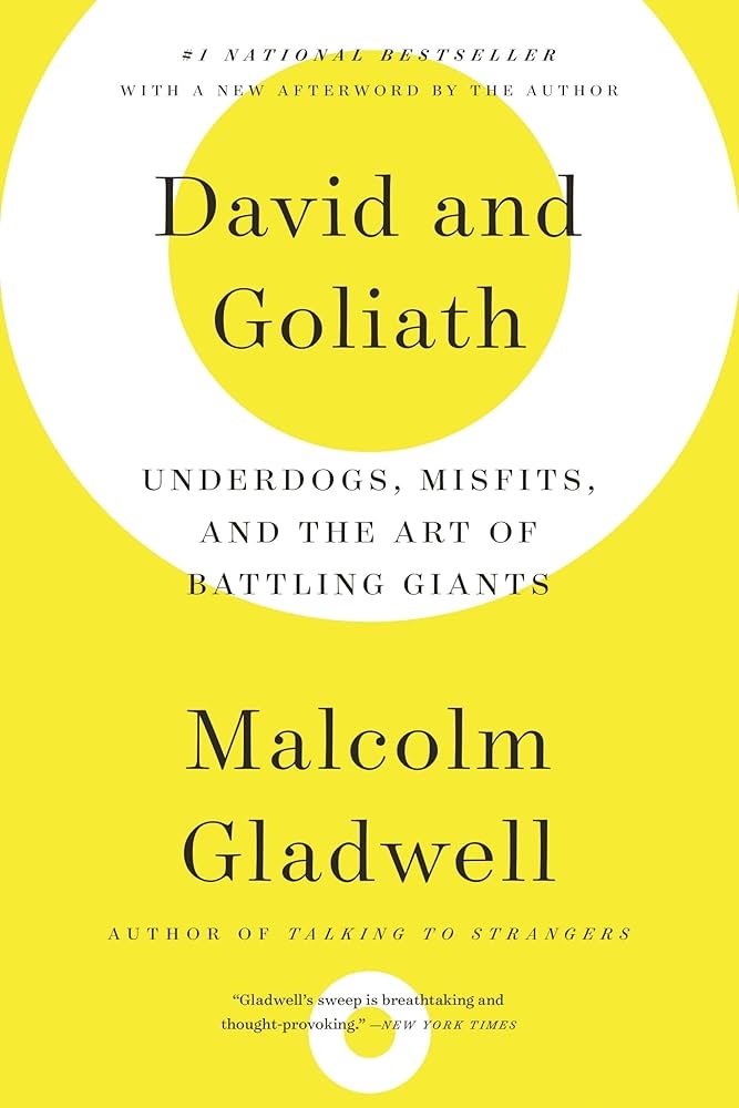 David and Goliath by Malcolm Gladwell