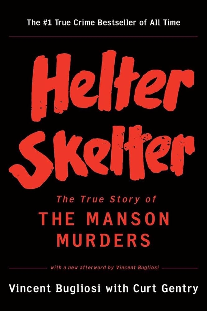 Helter Skelter by Vincent Bugliosi