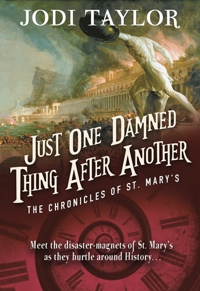 Just One Damned Thing After Another by Jodi Taylor