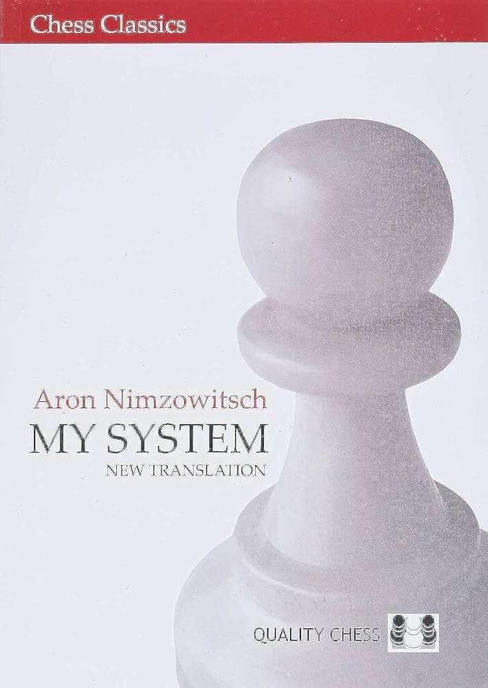 My System by Aron Nimzowitsch