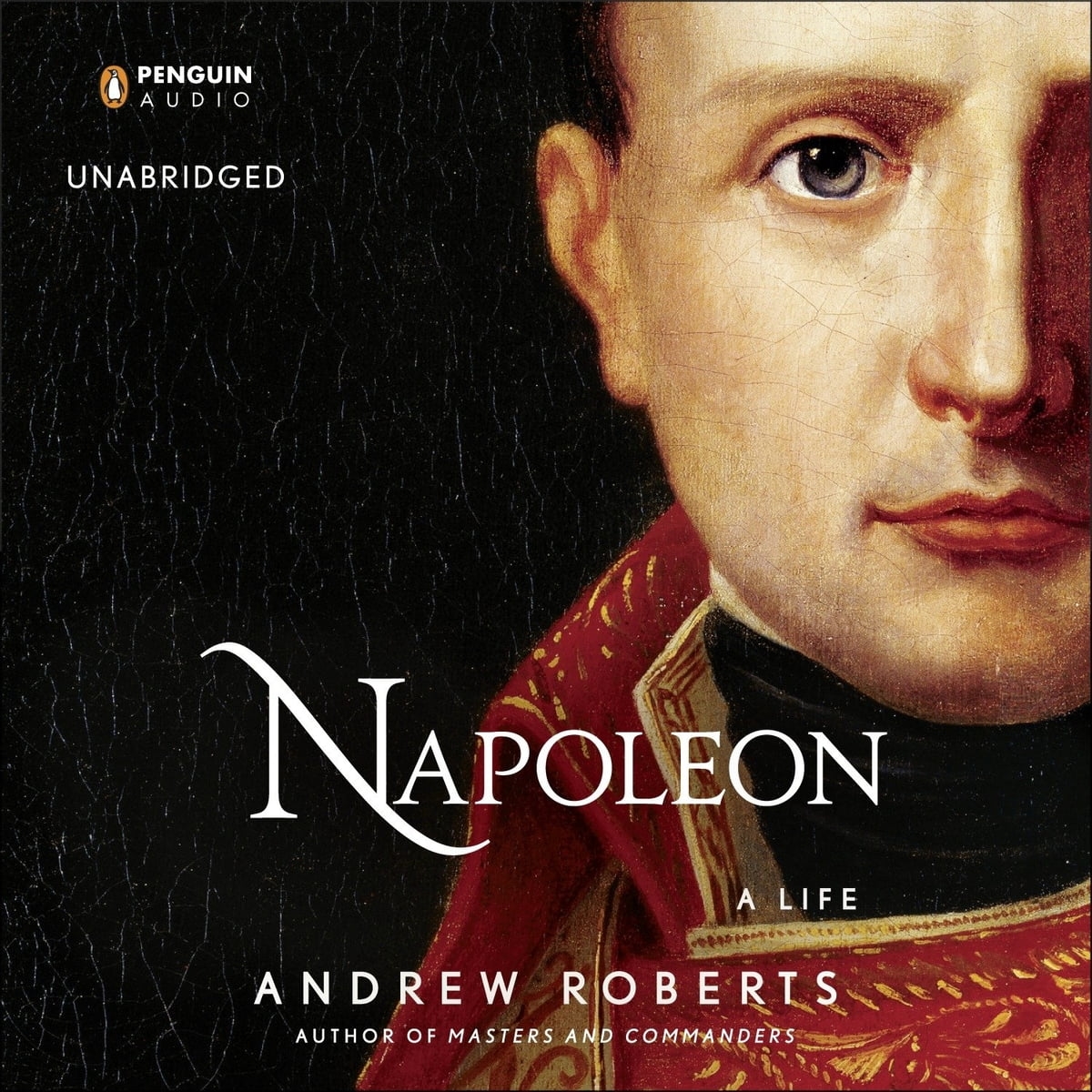 Napoleon: A Life by Andrew Roberts