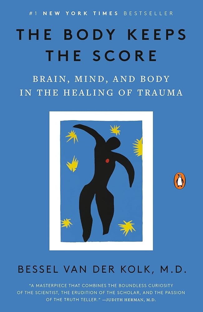 The Body Keeps the Score by Bessel van der Kolk M.D