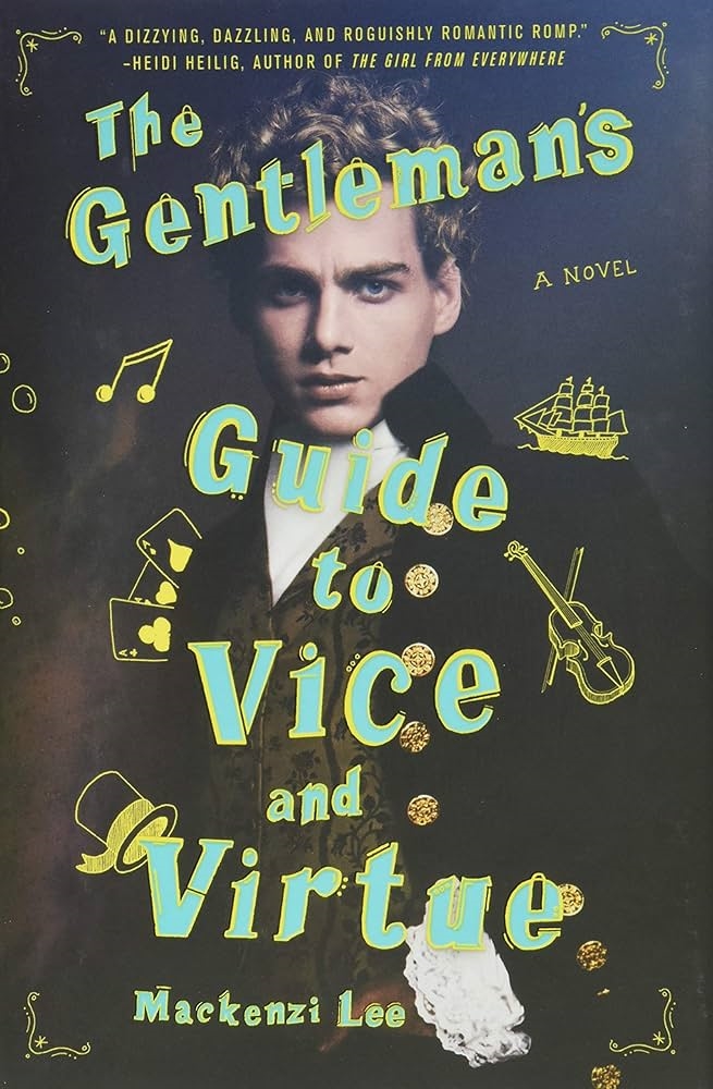 The Gentleman's Guide to Vice and Virtue by Mackenzi Lee