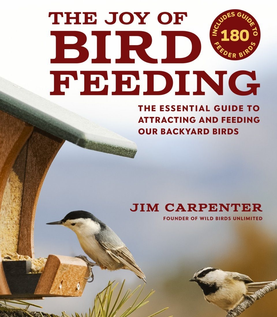 The Joy of Bird Feeding by Jim Carpenter