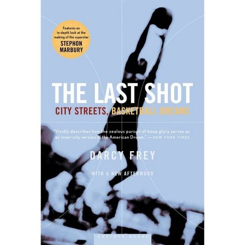 The Last Shot by Darcy Frey