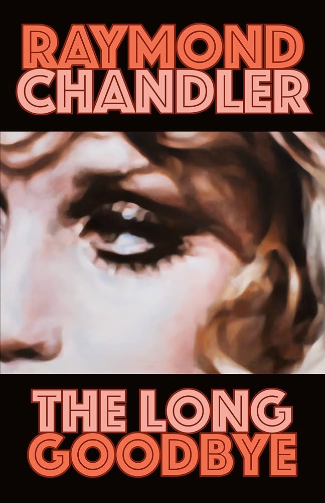 The Long Goodbye by Raymond Chandler