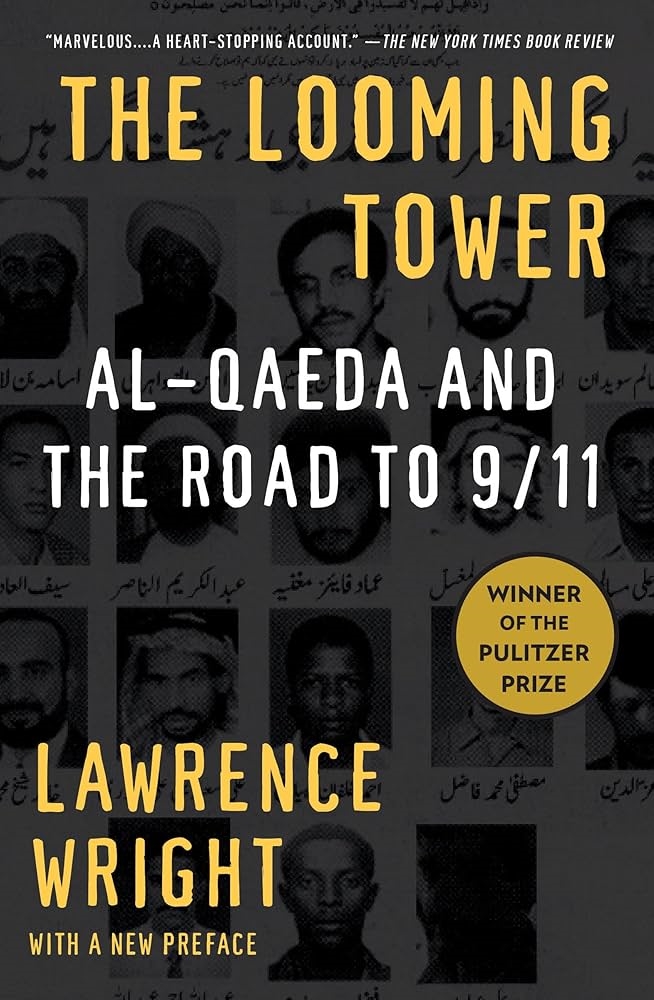 The Looming Tower: Al-Qaeda And The Road To 9/11 by Lawrence Wright