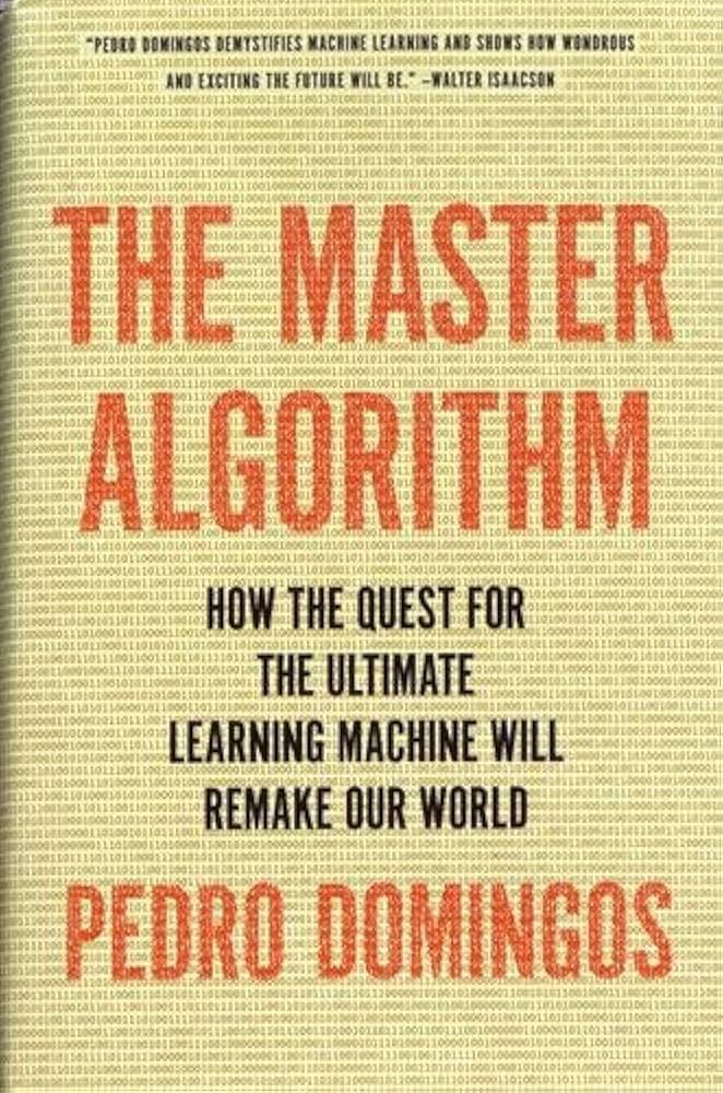 The Master Algorithm by Pedro Domingos