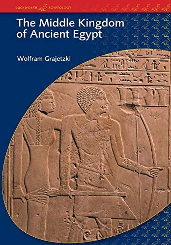 The Middle Kingdom of Ancient Egypt by Wolfram Grajetzki