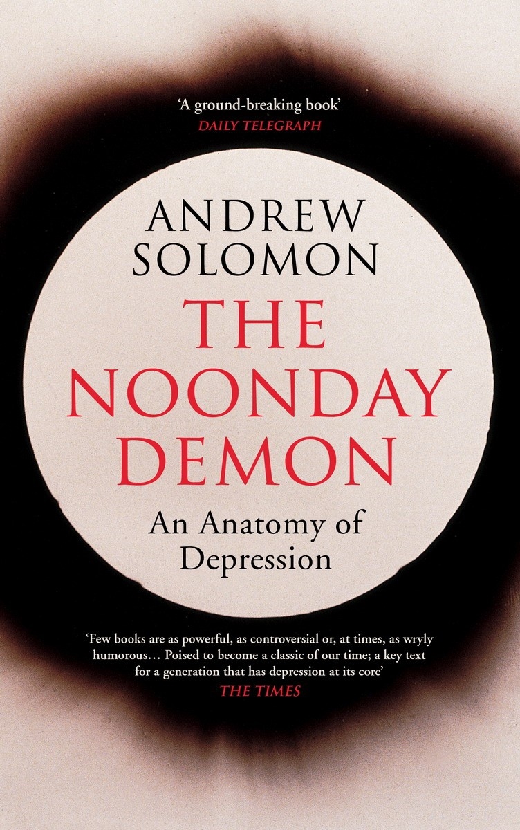 The Noonday Demon by Andrew Solomon