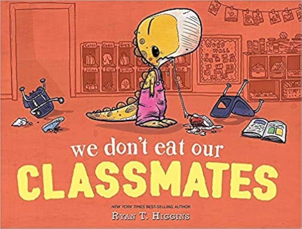 We Don't Eat Our Classmates by Ryan T. Higgins